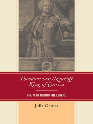 cover image of Theodore von Neuhoff, King of Corsica